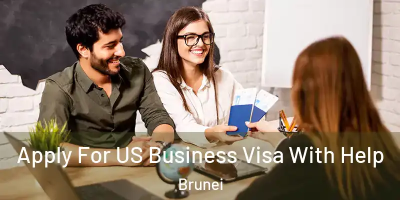  Apply For US Business Visa With Help Brunei