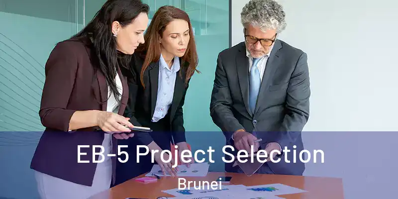  EB-5 Project Selection Brunei
