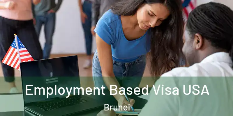  Employment Based Visa USA Brunei