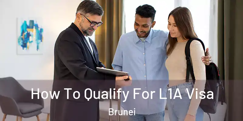  How To Qualify For L1A Visa Brunei