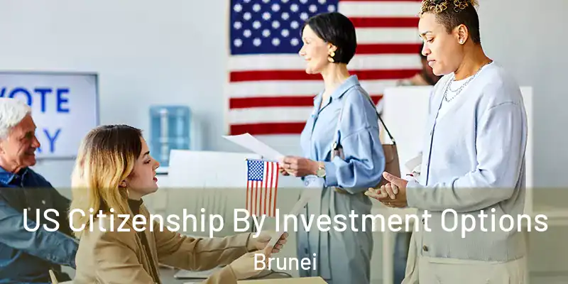  US Citizenship By Investment Options Brunei