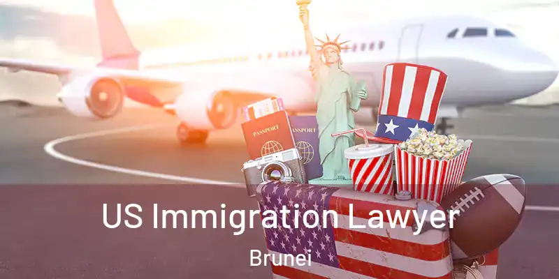  US Immigration Lawyer Brunei