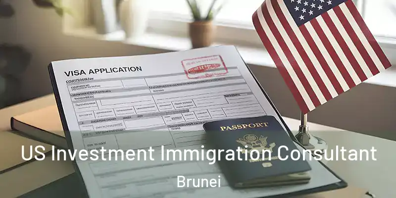  US Investment Immigration Consultant Brunei