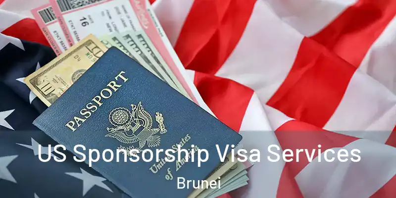  US Sponsorship Visa Services Brunei