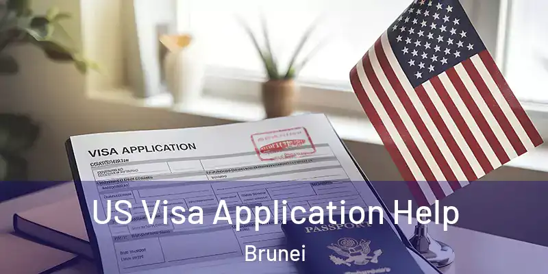  US Visa Application Help Brunei
