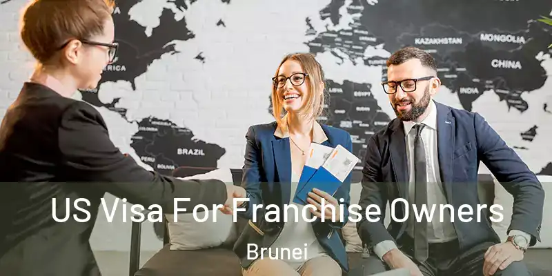  US Visa For Franchise Owners Brunei