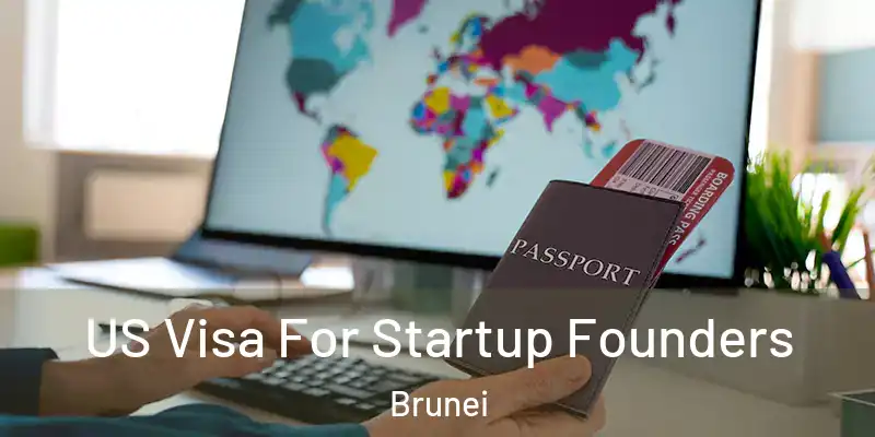 US Visa For Startup Founders Brunei