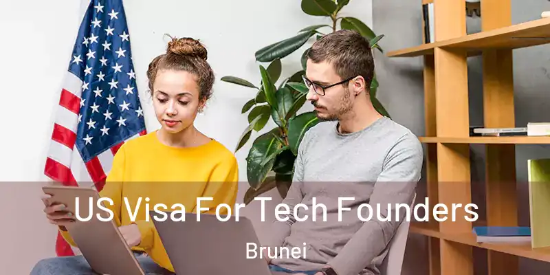  US Visa For Tech Founders Brunei