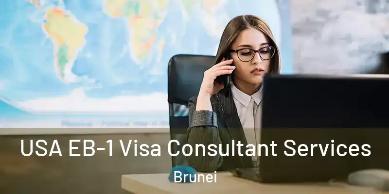  USA EB-1 Visa Consultant Services Brunei